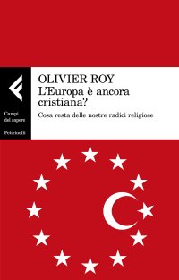 cover of the book L'Europa è ancora cristiana? Cosa resta delle nostre radici religiose