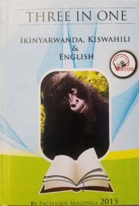 cover of the book Three in One : Ikinyarwanda, Kiswahili and English