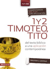 cover of the book Comentario bíblico con aplicación NVI 1 y 2 Timoteo, Tito: Del texto bíblico a una aplicación contemporánea