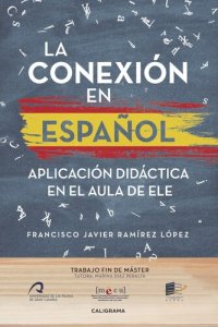 cover of the book La conexión en español: Aplicación didáctica en el aula de ELE