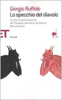 cover of the book Lo specchio del diavolo. La storia dell'economia dal paradiso terrestre all'inferno della finanza