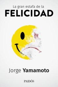 cover of the book La gran estafa de la felicidad