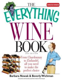 cover of the book The Everything Wine Book: From Chardonnay to Zinfandel, All You Need to Make the Perfect Choice