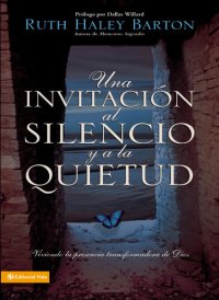 cover of the book Una Invitación al silencio y a la quietud: Viviendo la presencia transformadora de Dios