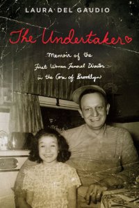 cover of the book The Undertaker: A Memoir of the First Woman Funeral Director in the Core of Brooklyn