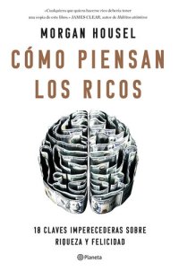 cover of the book Cómo piensan los ricos: 18 claves imperecederas sobre riqueza y felicidad