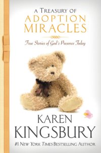 cover of the book A Treasury of Adoption Miracles: True Stories of God's Presence Today