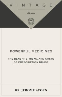 cover of the book Powerful Medicines: The Benefits, Risks, and Costs of Prescription Drugs