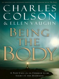 cover of the book Being the Body: A New Call for the Church to Be Light in the Darkness