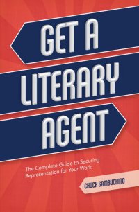 cover of the book Get a Literary Agent: The Complete Guide to Securing Representation for Your Work