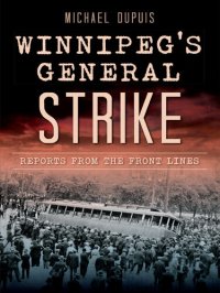 cover of the book Winnipeg's General Strike: Reports from the Front Lines