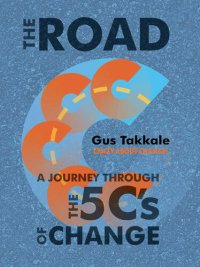 cover of the book The Road: A Journey Through the 5 C's of Change