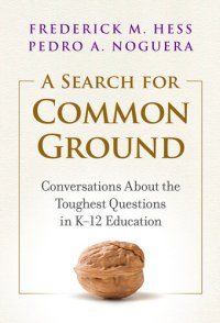 cover of the book A Search for Common Ground: Conversations About the Toughest Questions in K–12 Education