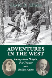 cover of the book Adventures in the West: Henry Halpin, Fur Trader and Indian Agent