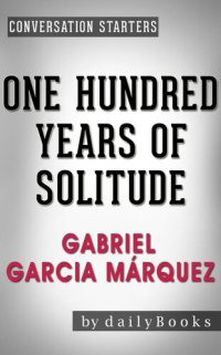 cover of the book One Hundred Years of Solitude--A Novel by Gabriel Garcia Márquez | Conversation Starters