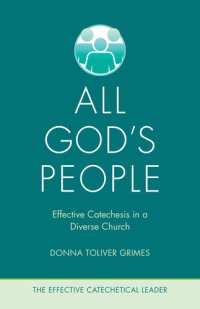 cover of the book All God's People: Effective Catechesis in a Diverse Church