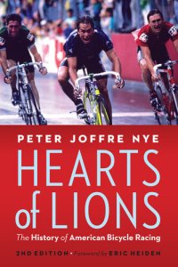 cover of the book Hearts of Lions: The History of American Bicycle Racing