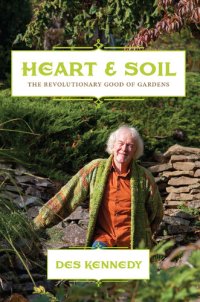 cover of the book Heart & Soil: The Revolutionary Good of Gardens