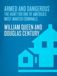 cover of the book Armed and Dangerous: The Hunt for One of America's Most Wanted Criminals