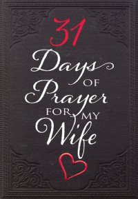 cover of the book 31 Days of Prayer for My Wife