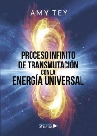 cover of the book Proceso infinito de transmutación con la Energía Universal