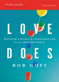 cover of the book Love Does Study Guide: Discover a Secretly Incredible Life in an Ordinary World