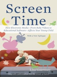 cover of the book Into the Minds of Babes: How Screen Time Affects Children From Birth to Age Five