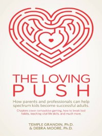 cover of the book The Loving Push: How Parents and Professionals Can Help Spectrum Kids Become Successful Adults