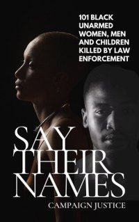 cover of the book Say Their Names: 101 Black Unarmed Women, Men and Children Killed By Law Enforcement