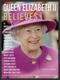 cover of the book Queen Elizabeth II Believes--Queen Elizabeth II Quotes and Believes: Learn to know better this very unique ruler