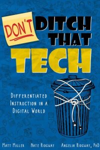 cover of the book DON'T Ditch That Tech: Differentiated Instruction in a Digital World