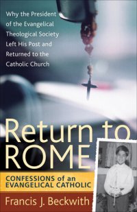 cover of the book Return To Rome: Confessions of an Evangelical Catholic