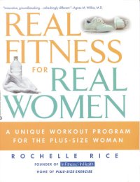 cover of the book Real Fitness for Real Women: A Unique Workout Program for the Plus-Size Woman