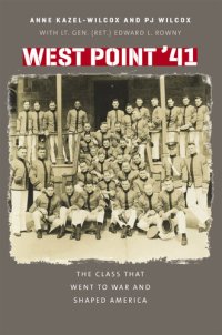 cover of the book West Point '41: The Class That Went to War and Shaped America