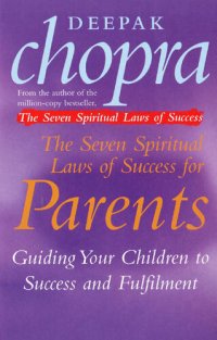 cover of the book The Seven Spiritual Laws Of Success For Parents: Guiding your Children to success and Fulfilment