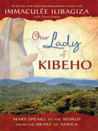 cover of the book Our Lady of Kibeho: Mary Speaks to the World from the Heart of Africa