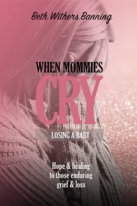 cover of the book When Mommies Cry: Losing a Baby