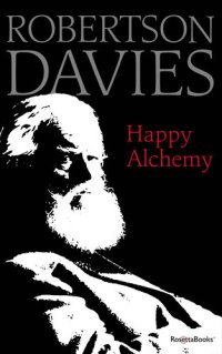 cover of the book Happy Alchemy: On the Pleasures of Music and the Theatre