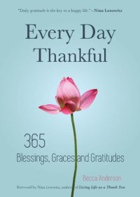 cover of the book Every Day Thankful: 365 Blessings, Graces and Gratitudes