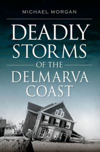 cover of the book Deadly Storms of the Delmarva Coast