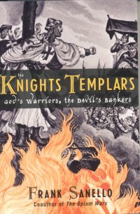 cover of the book The Knights Templars: God's Warriors, the Devil's Bankers