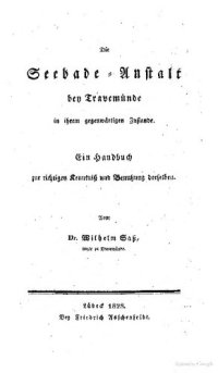 cover of the book Die Seebade-Anstalt bei Travemünde in ihrem gegenwärtigen Zustande : Ein Handbuch zur richtigen Kenntnis und Benutzung derselben