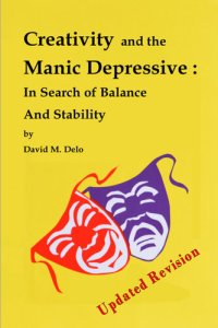 cover of the book Creativity and the Manic Depressive: In Search of Balance and Stability