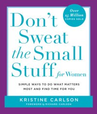 cover of the book Don't Sweat the Small Stuff for Women: Simple and Practical Ways to Do What Matters Most and Find Time for You