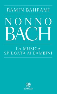 cover of the book Nonno Bach: La musica spiegata ai bambini