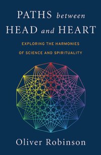 cover of the book Paths Between Head and Heart: Exploring the Harmonies of Science and Spirituality