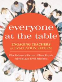 cover of the book Everyone at the Table: Engaging Teachers in Evaluation Reform