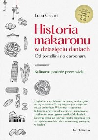 cover of the book Historia makaronu w dziesięciu daniach. Od tortellini do carbonary