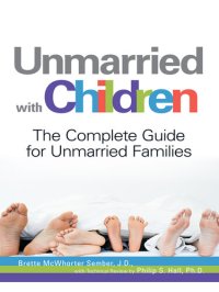 cover of the book Unmarried with Children: The Complete Guide for Unmarried Families