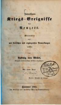 cover of the book Interessante Kriegs-Ereignisse der Neuzeit ; beleuchtet und mit kritischen und ergänzenden Anmerkungen versehen